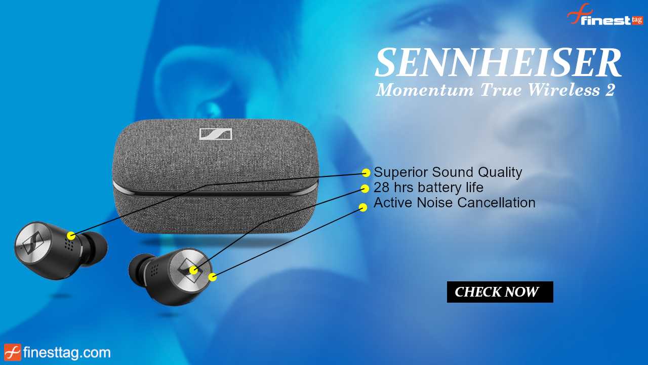 Sennheiser Momentum true Wireless 2 Review Earbuds @ Best Price in India features