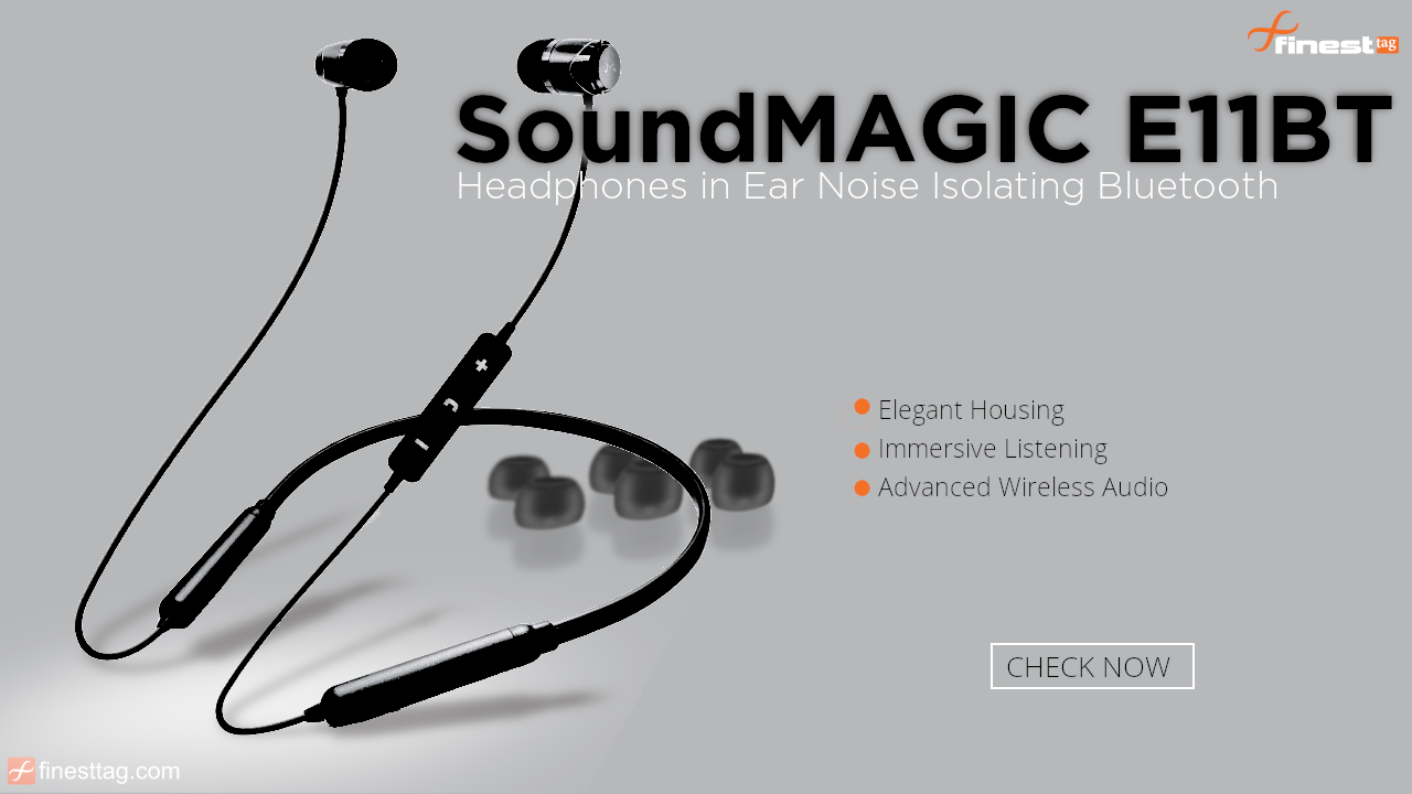 SoundMAGIC E11BT Review, Headphones in Ear Noise Isolating Bluetooth @ Best Price in India-Features