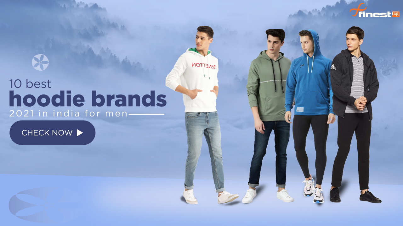 10 best hoodie brands (2021) in india for men