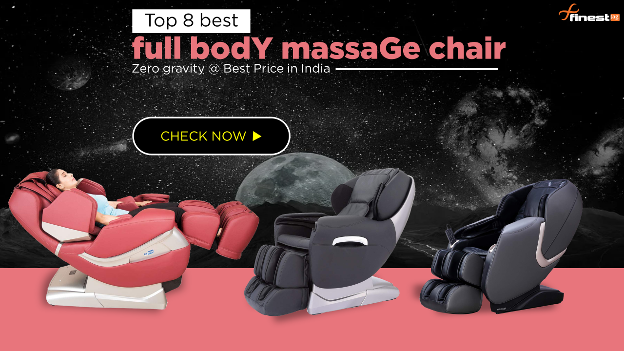 Top 8 best full body massage chair @ Best Price in India