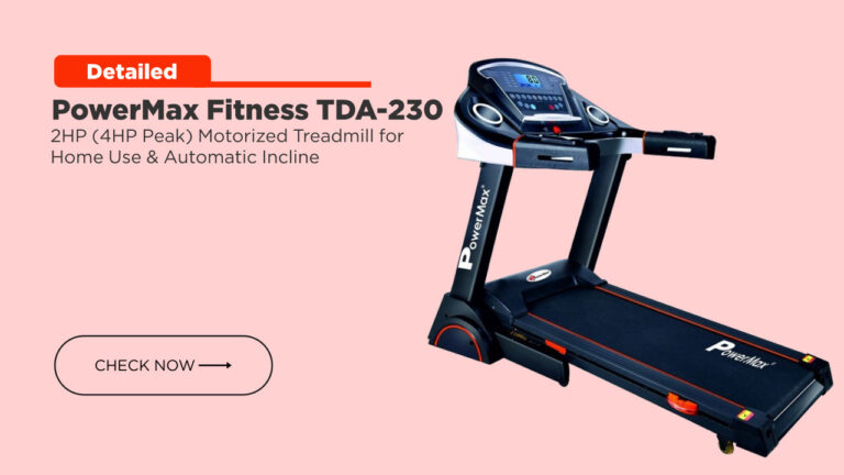 PowerMax Fitness TDA-230 2HP (4HP Peak) Motorized Treadmill with Free Installation Assistance, Home Use & Automatic Incline