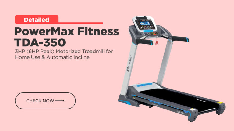 PowerMax Fitness TDA-350 3HP (6HP Peak) Motorized folding Treadmill for Home Use & Automatic Incline | Review with Best Price