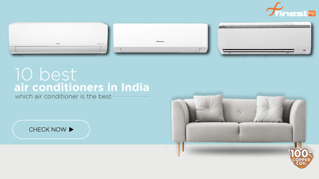 10 best air conditioners in India 2021- Buying Guide-which air conditioner is the best