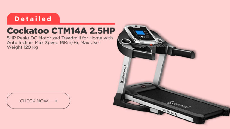 Cockatoo CTM14A 2.5HP 5HP Peak treadmill Review Motorized Treadmill for Home use @ Best Price in India