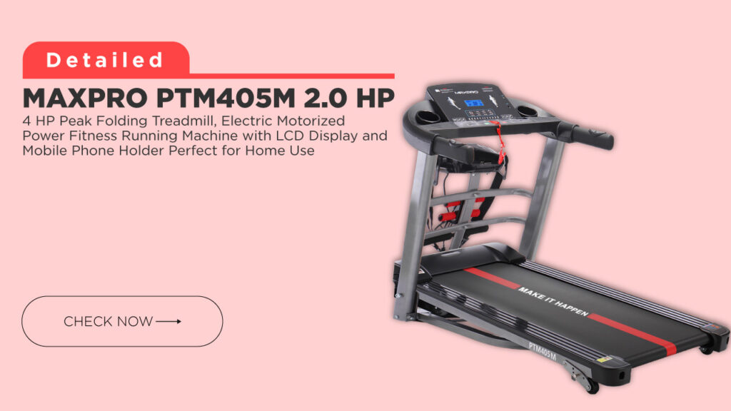 MAXPRO PTM405M 2.0 HP (4 HP Peak) multifunction treadmill | Review with Best Price in India