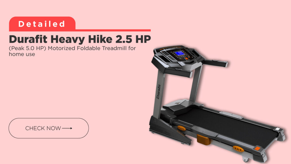 Durafit Heavy Hike 2.5 HP (Peak 5.0 HP) Motorized Foldable Treadmill for home use | Review with Best Price in India