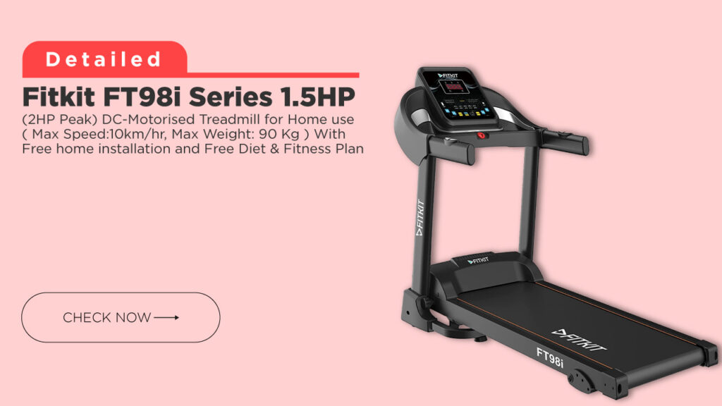 Fitkit FT98i Series 1.5HP (2HP Peak) DC-Motorised Treadmill for home use (review) with best Price in India