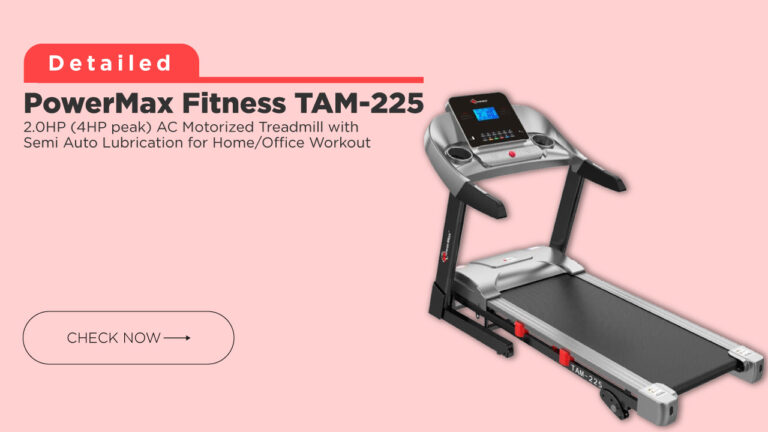 PowerMax Fitness TAM-225 2.0HP AC Motorized Treadmill for Home use | Review with Best Price in India