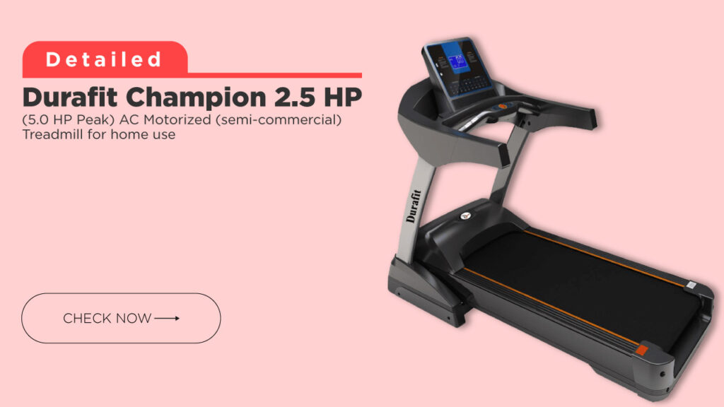 Durafit Champion 2.5 HP AC Motorized (semi-commercial) Treadmill for home use