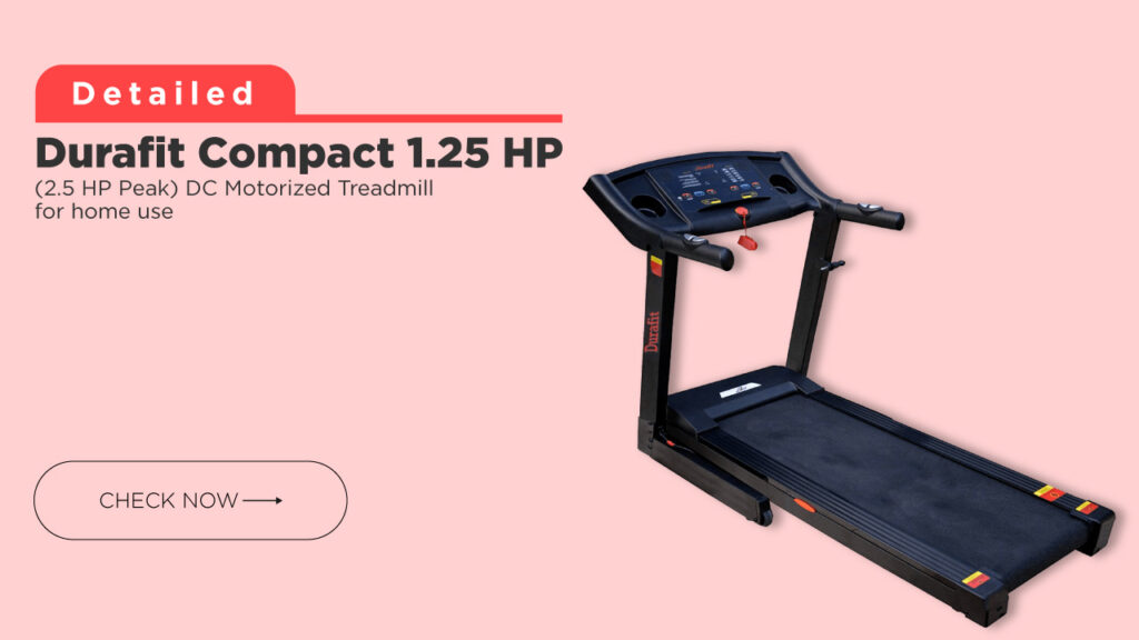 Durafit Compact 1.25 HP (2.5 HP Peak) DC Motorized Treadmill for home use - Review with Best Price in India