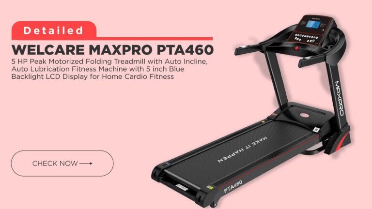 WELCARE MAXPRO PTA460 5 HP Peak Motorized Folding Treadmill for home use review price in India
