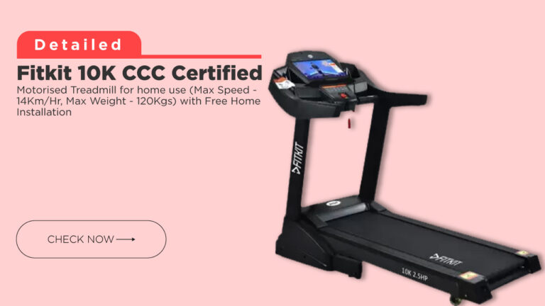 Fitkit 10K CCC Certified Motorised Treadmill for home use @ Affordable Price in India