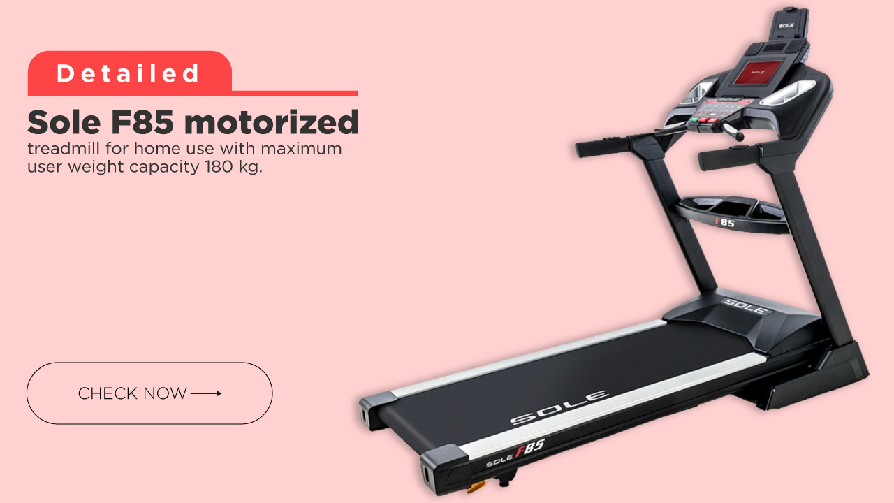 Sole F85 Treadmill for home use @ Affordable Price in India