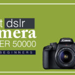 best dslr camera under 50000 in India 2022