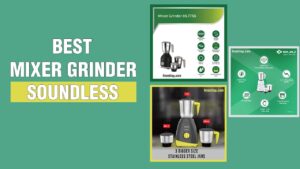 Best mixer grinder in india Soundless mixer grinder Review